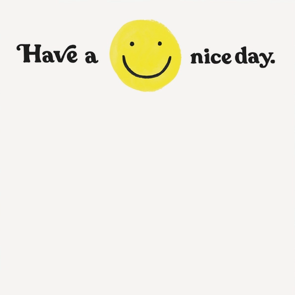 Have A Nice Day Notepad